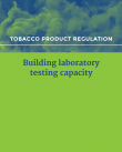 preview of document Tobacco product regulation: building laboratory testing capacity